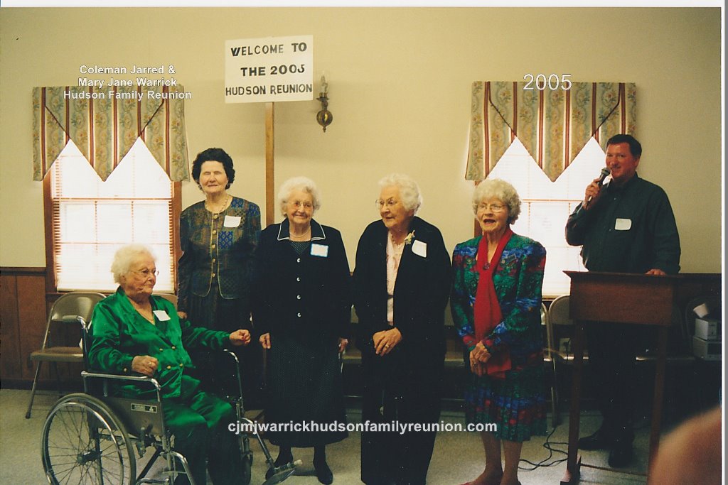 2005 – Descendants Age 80 and Older: 
Janie Doll Hudson Bradsher Wallace (87), Annie Ruth Hudson Sizemore (81), Annie Lou Barnhill Lee (91), Mabel Hudson Bishop (84) , Corneta (Connie) Jane Hudson Coward (83). Present but not in picture, Dixie Shipp (81).